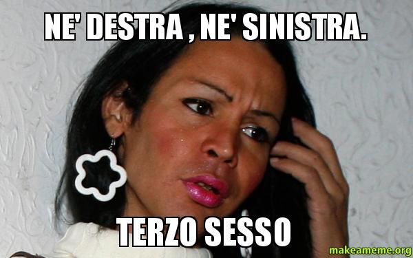 http://makeameme.org/media/created/NE-DESTRA-.jpg