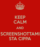 http://sd.keepcalm-o-matic.co.uk/i/keep-calm-and-screenshottami-sta-cippa.png