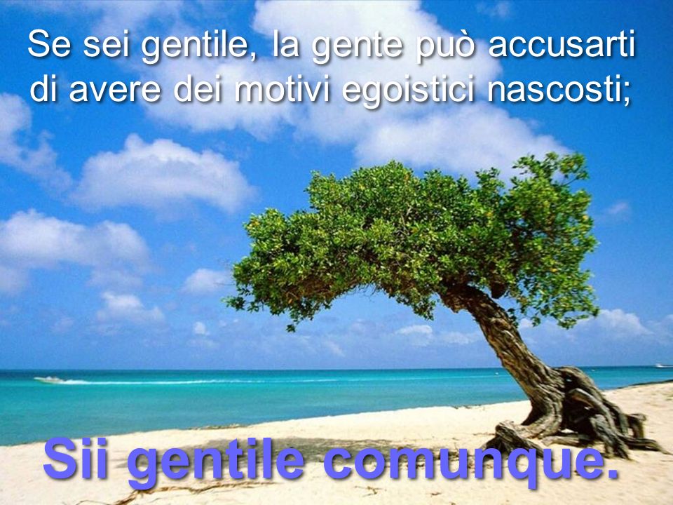 Se+sei+gentile,+la+gente+può+accusarti+di+avere+dei+motivi+egoistici+nascosti.jpg